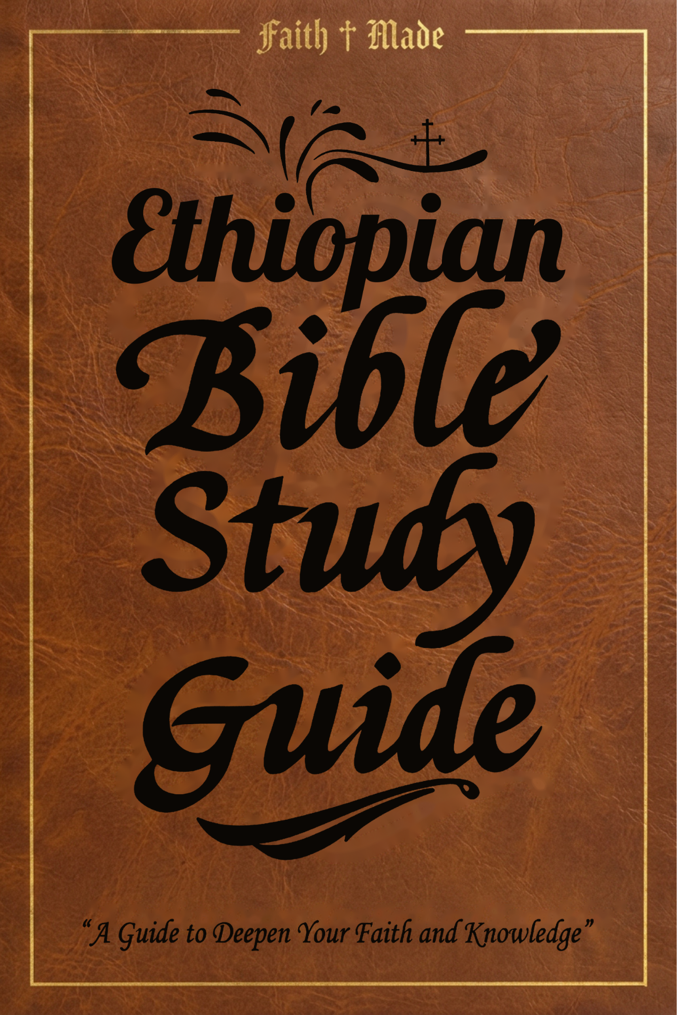 The Faith Made™ Ethiopian Bible Study Guide